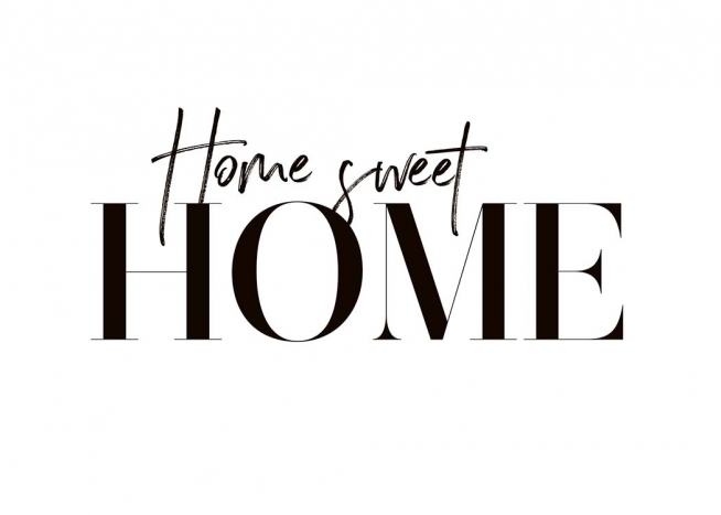  – Svarthvitt sitatplakat med teksten «Home sweet home»