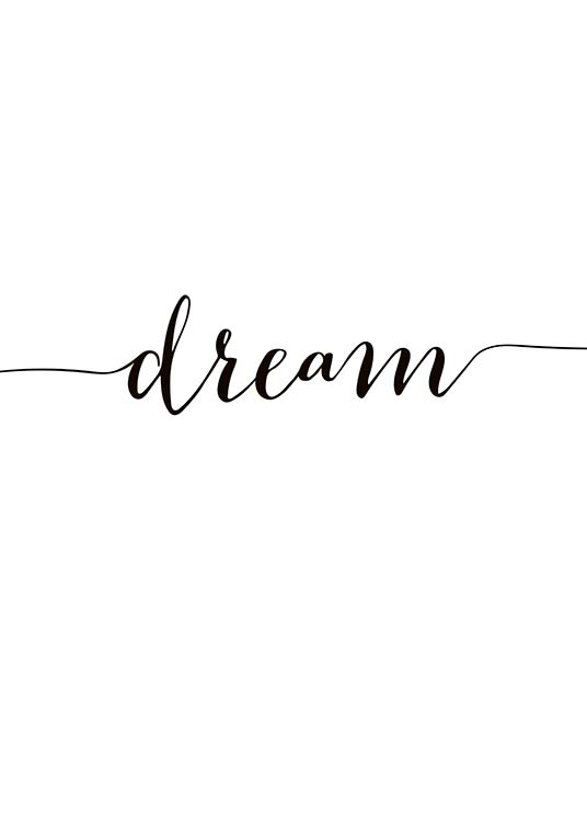  – Skriftplakat med ordet «Dream» i svart mot hvit bakgrunn