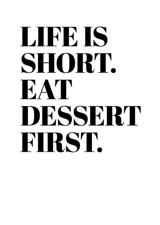  - Tekstplakat med sitat om å spise desserten først fordi livet er kort