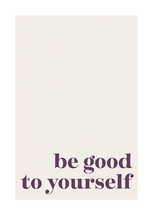  – Sitatplakat med teksten «Be good to yourself» i lilla mot en beige bakgrunn