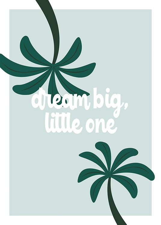 Dream Big Little One Plakat
