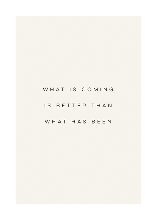  – Teksten «What is coming is better than what has been» skrevet i svart mot en lys bakgrunn