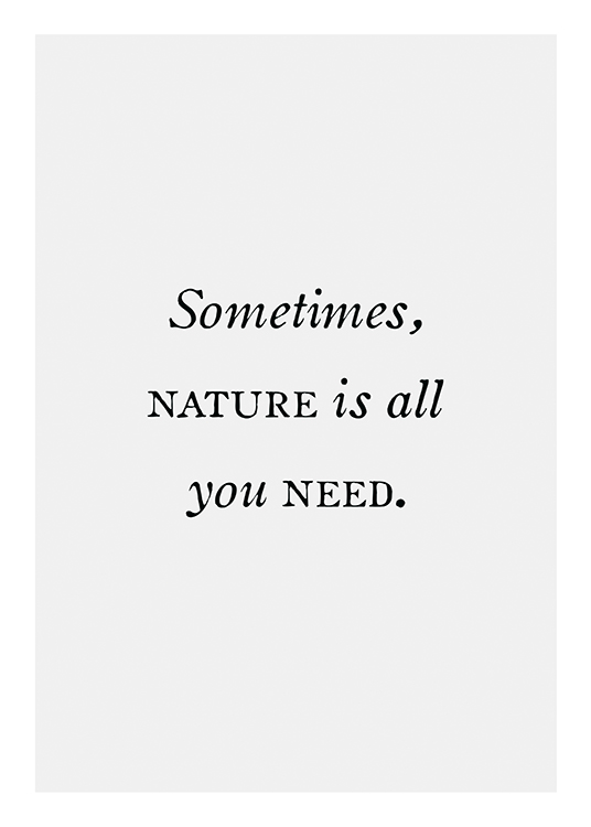  – Teksten «Sometimes, nature is all you need» i mørk tekst mot en lys bakgrunn
