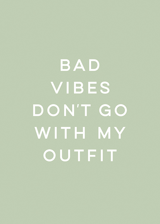 – En sitatplakat med ordene «bad vibes don’t go with my outfit» mot en blekgrønn bakgrunn