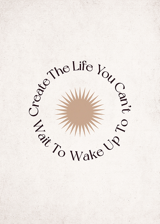  – En plakat med teksten «create the life you can't wait to wake up to»
