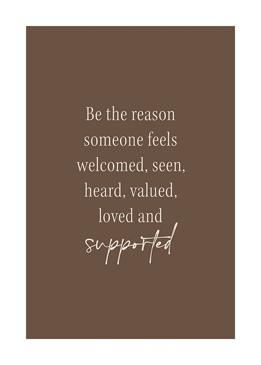  – Teksten «Be the reason someone feels welcomed, seen, heard, valued, loved and supported» mot en brun bakgrunn