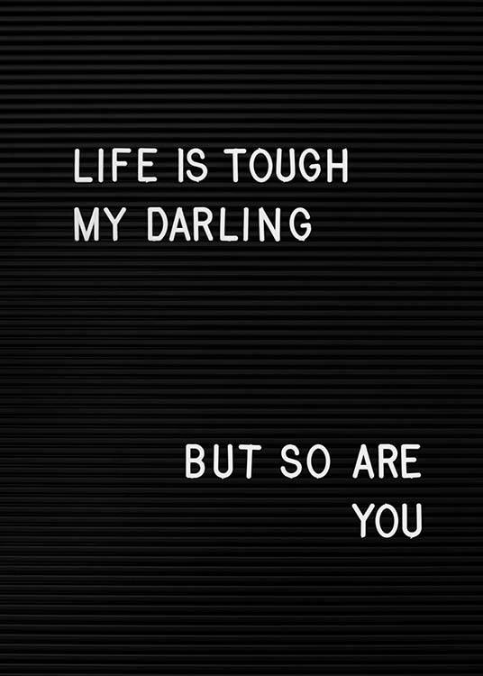 Life Is Tough My Darling Plakat / Tekstplakater hos Desenio AB (2265)