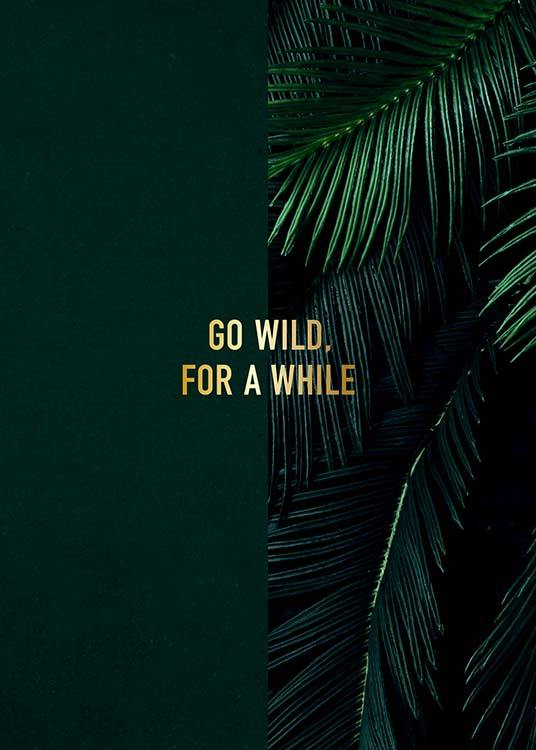 Go Wild Plakat Gyllent Sitat Desenio No