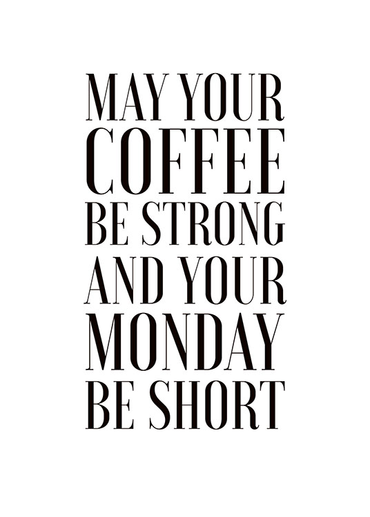 May Your Coffee Be Strong, Plakat