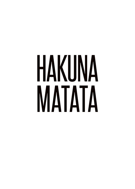  – Svarthvit tekstplakat med sitatet «Hakuna Matata»