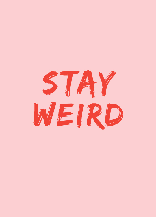 Stay Weird Plakat / Tekstplakater hos Desenio AB (8787)