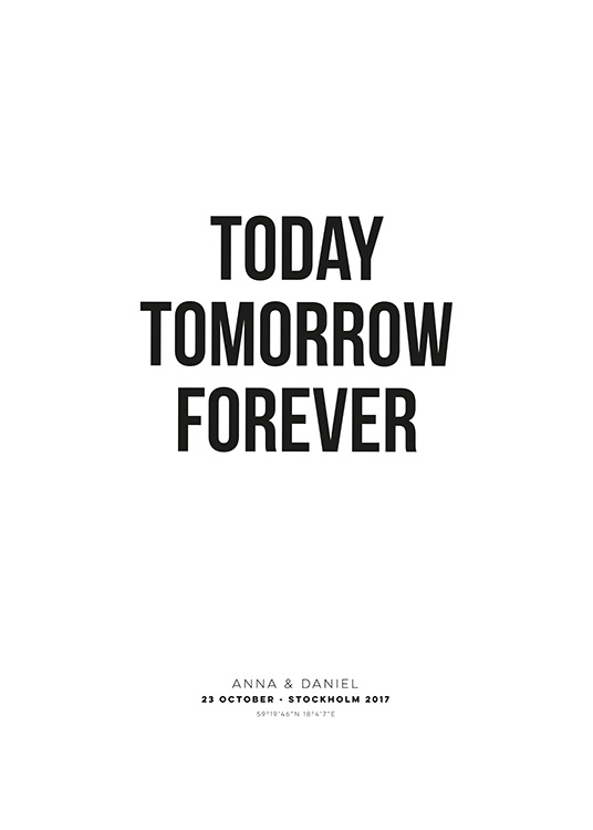 Today Tomorrow Forever Personal Plakat / Typografi hos Desenio AB (pp0021)