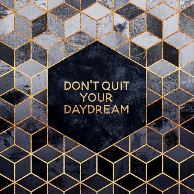 Don't Quit Your Daydream Plakat / Tekstplakater hos Desenio AB (pre0024)